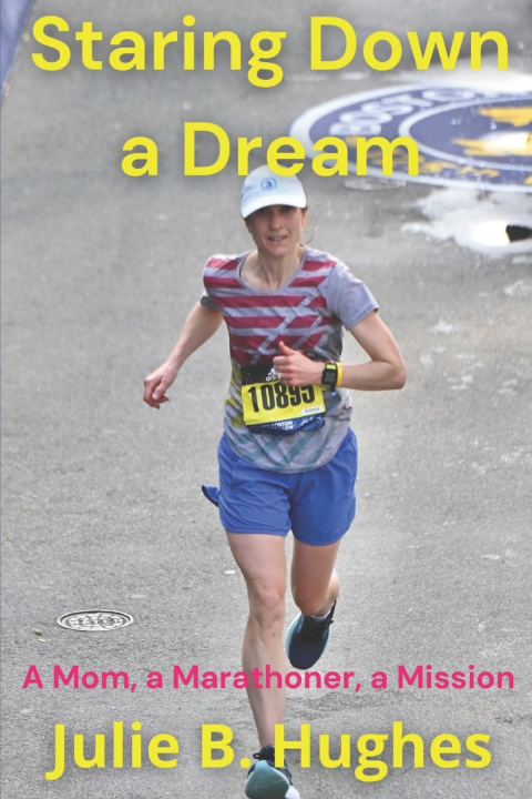 Knjiga Staring Down a Dream Julie B. Hughes