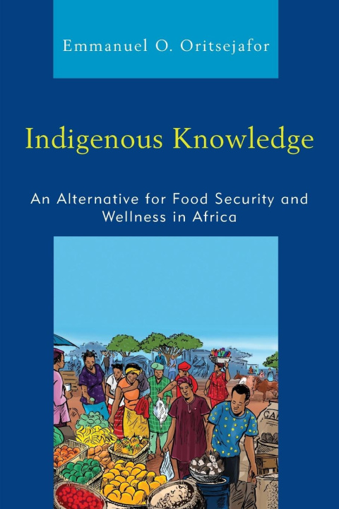 Knjiga Indigenous Knowledge Emmanuel  O. Oritsejafor