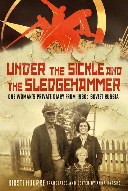 Buch Under the Sickle and the Sledgehammer Kirsti Huurre