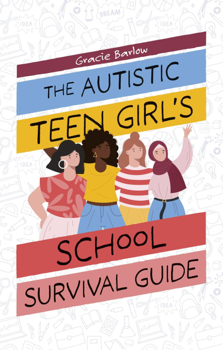 Libro The Autistic Girl's Guide to Surviving Secondary School Gracie Barlow