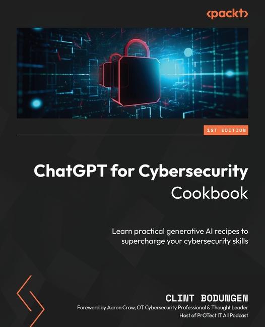 Kniha ChatGPT for Cybersecurity Cookbook Clint Bodungen
