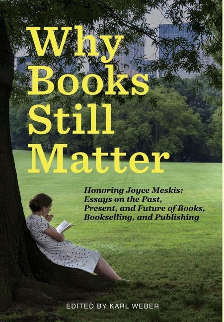 Knjiga Why Books Still Matter Karl Weber