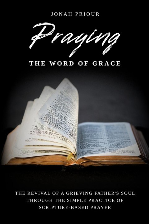 Knjiga Praying the Word of Grace Lovebuilt Press