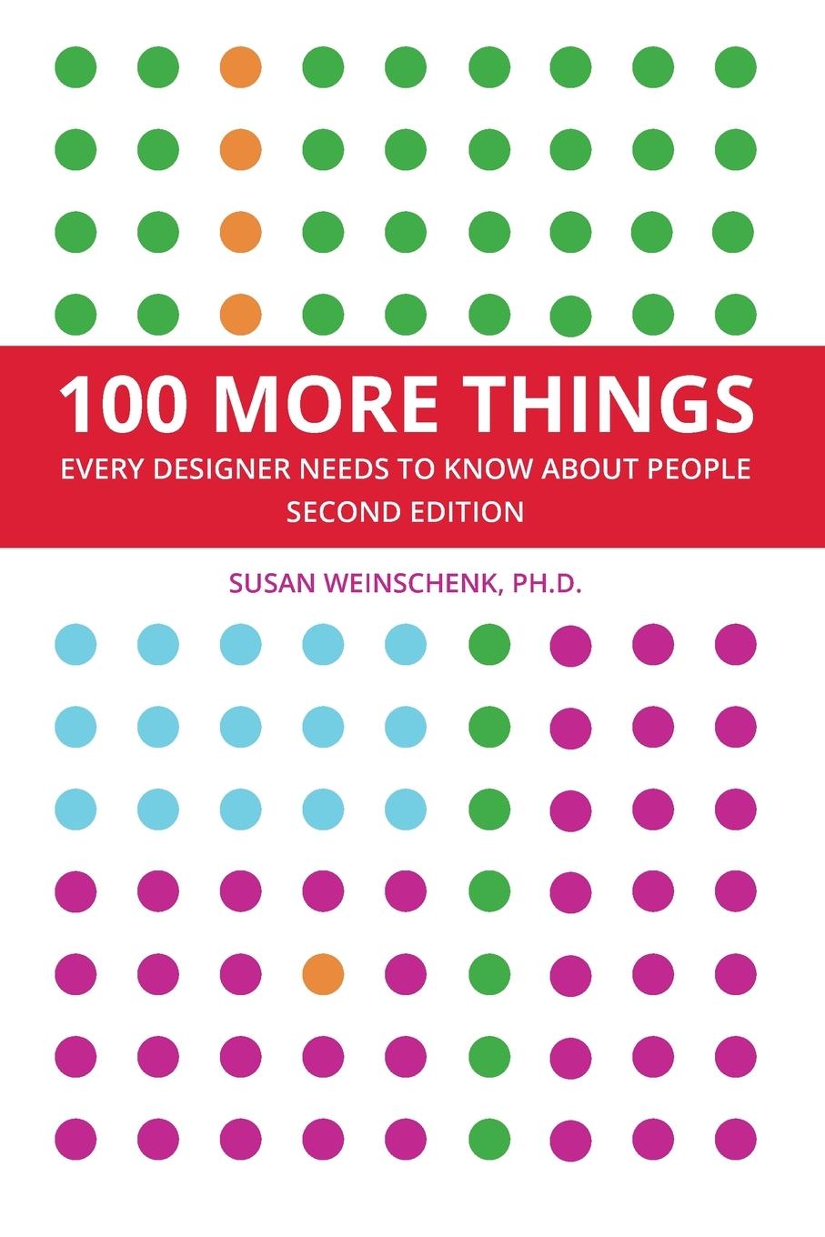 Livre 100 More Things Every Designer Needs To Know About People 