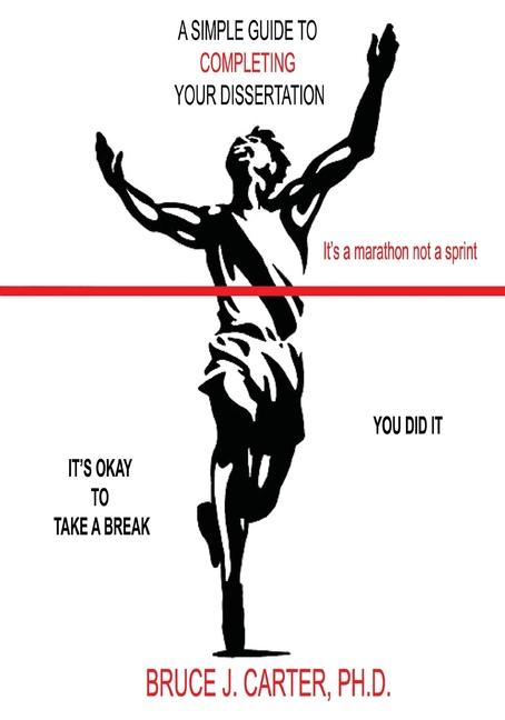 Knjiga A Simple Guide to Completing Your Dissertation Bruce J. Carter PhD