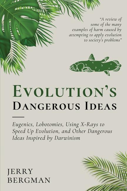 Книга Evolution's Dangerous Ideas Jerry Bergman