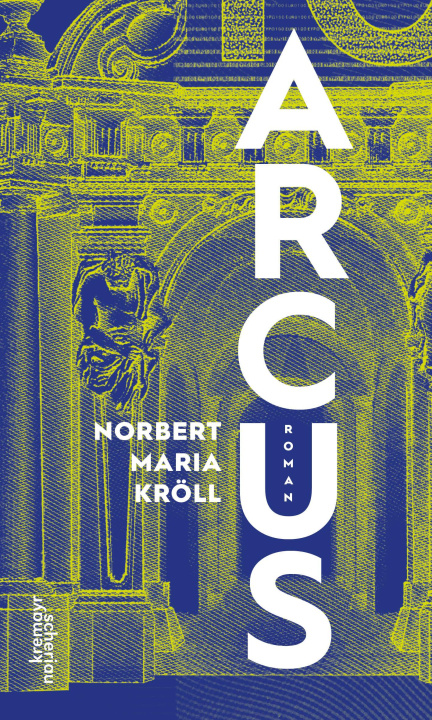 Knjiga Arcus Norbert Maria Kröll