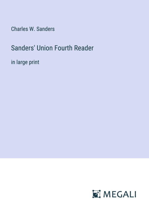 Boek Sanders' Union Fourth Reader Charles W. Sanders