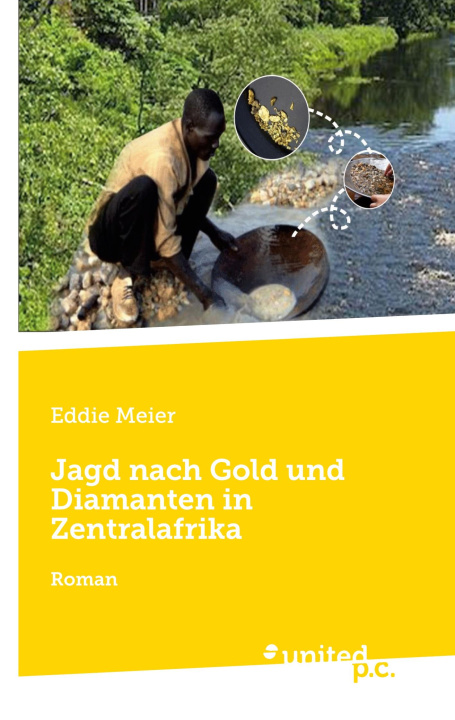 Kniha Jagd nach Gold und Diamanten in Zentralafrika Eddie Meier
