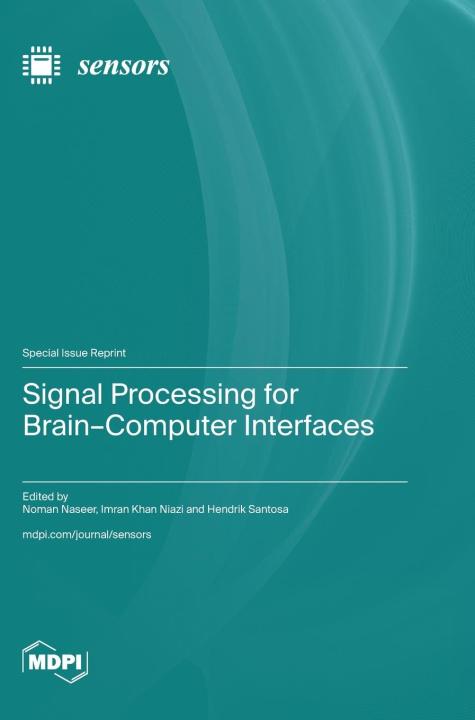 Knjiga Signal Processing for Brain-Computer Interfaces Noman Naseer