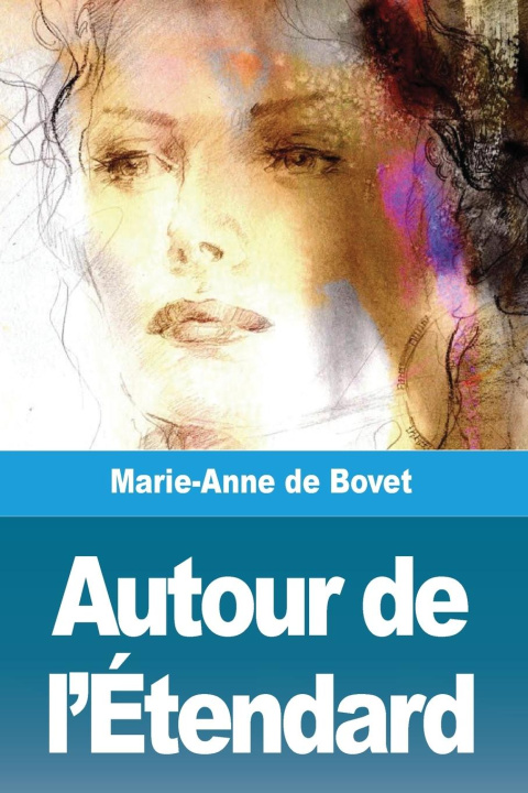 Knjiga Autour de l'Étendard Marie-Anne de Bovet