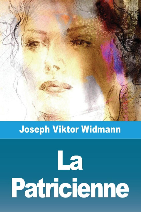 Knjiga La Patricienne Joseph Viktor Widmann