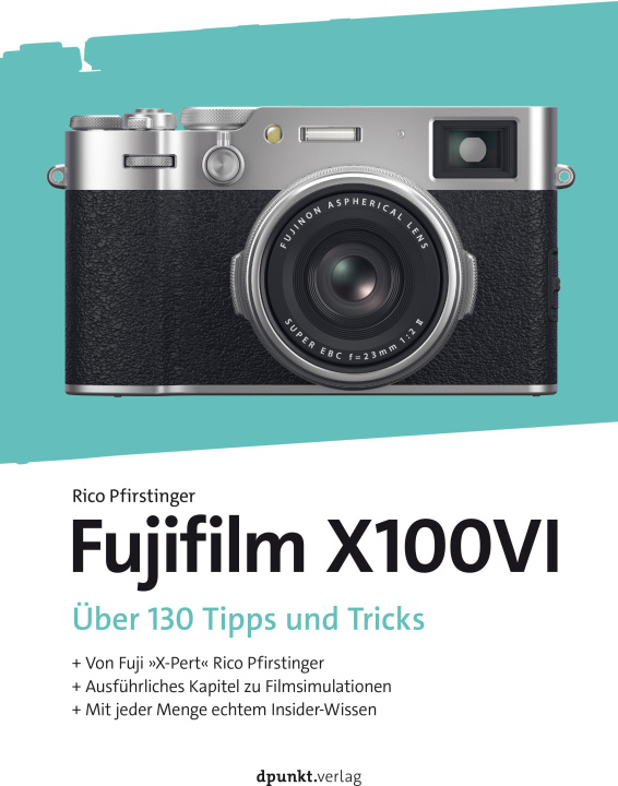 Buch Die Fujifilm X100VI Rico Pfirstinger