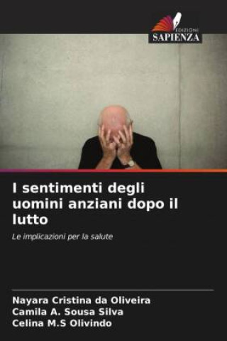 Knjiga I sentimenti degli uomini anziani dopo il lutto Camila A. Sousa Silva
