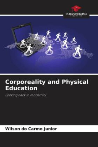 Buch Corporeality and Physical Education Wilson do Carmo Junior