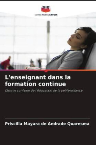Knjiga L'enseignant dans la formation continue Priscilla Mayara de Andrade Quaresma