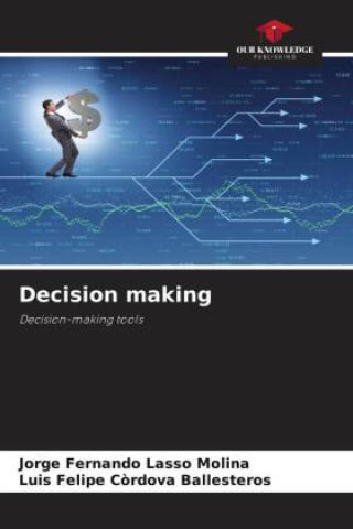 Knjiga Decision making Luis Felipe C?rdova Ballesteros