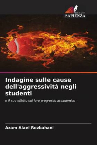 Knjiga Indagine sulle cause dell'aggressivit? negli studenti Azam Alaei Rozbahani