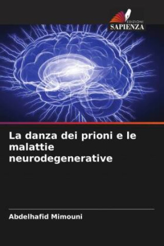 Knjiga La danza dei prioni e le malattie neurodegenerative Abdelhafid Mimouni