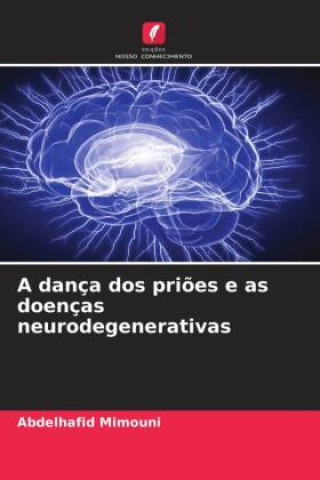 Knjiga A dança dos pri?es e as doenças neurodegenerativas Abdelhafid Mimouni