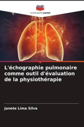Knjiga L'échographie pulmonaire comme outil d'évaluation de la physiothérapie Janete Lima Silva