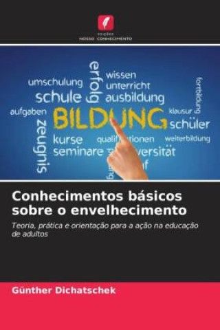 Knjiga Conhecimentos básicos sobre o envelhecimento Günther Dichatschek