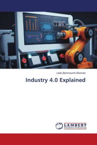 Knjiga Industry 4.0 Explained Leila Zemmouchi-Ghomari