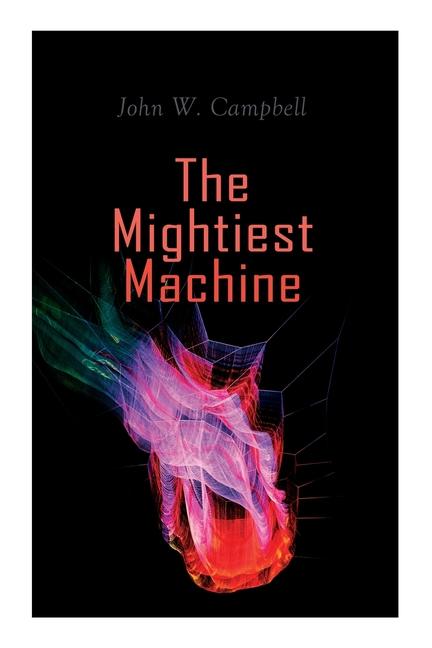 Buch The Mightiest Machine John W. Campbell