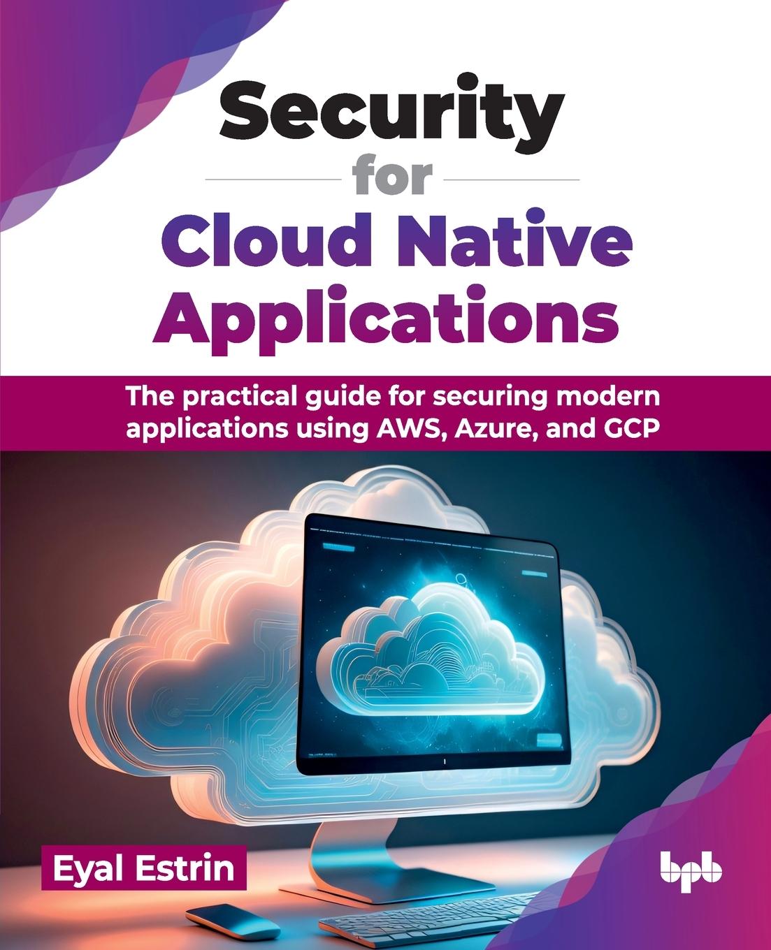 Knjiga Security for Cloud Native Applications Eyal Estrin