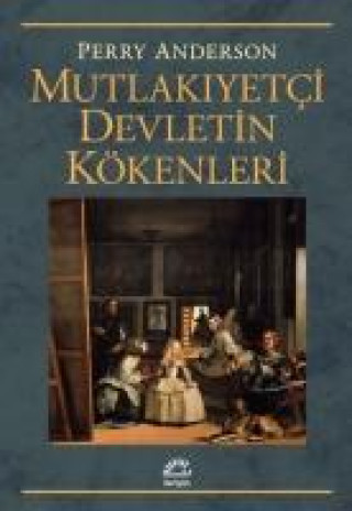 Knjiga Mutlakiyetci Devletin Kökenleri 