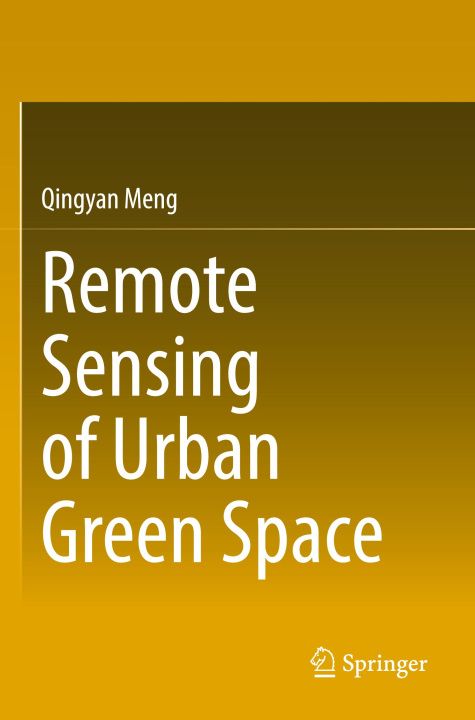 Livro Remote Sensing of Urban Green Space Qingyan Meng