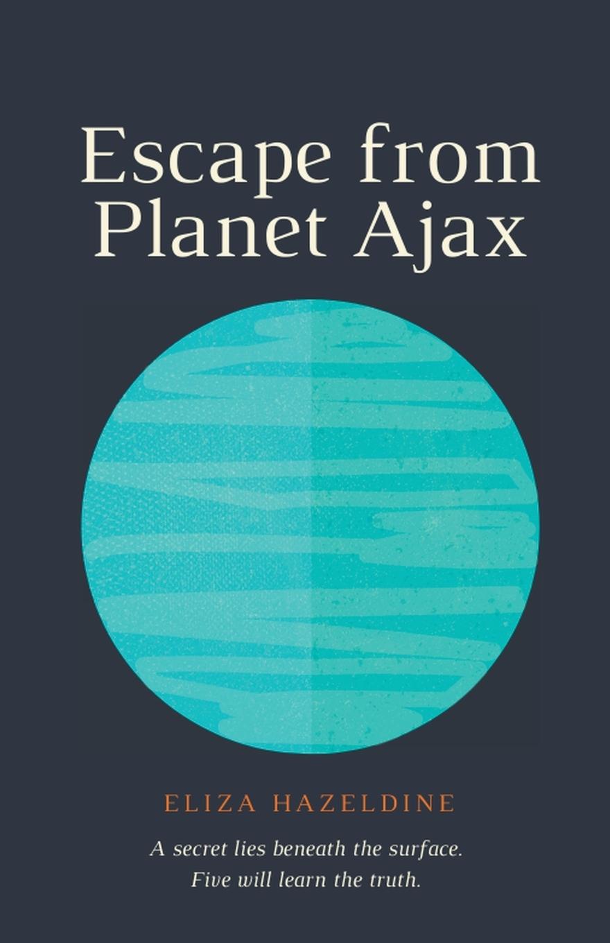 Knjiga Escape from Planet Ajax Eliza Hazeldine