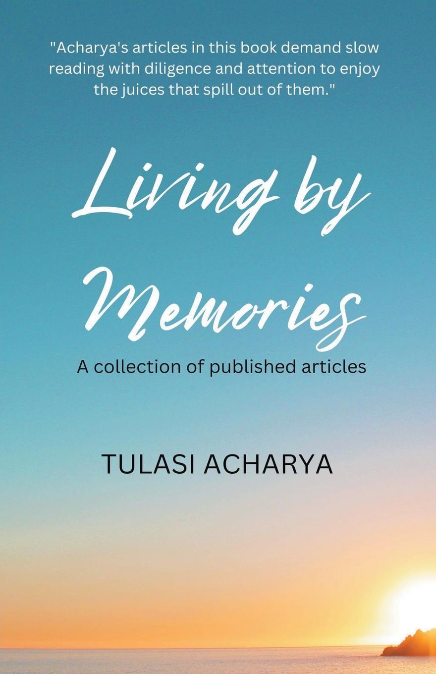 Knjiga Living by Memories TULASI ACHARYA