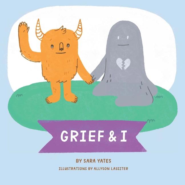 Knjiga Grief & I Allyson Lassiter