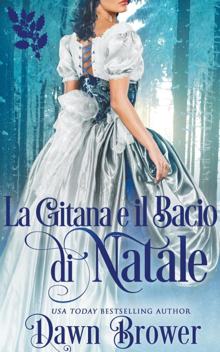 Knjiga La gitana e il bacio di Natale Dawn Brower