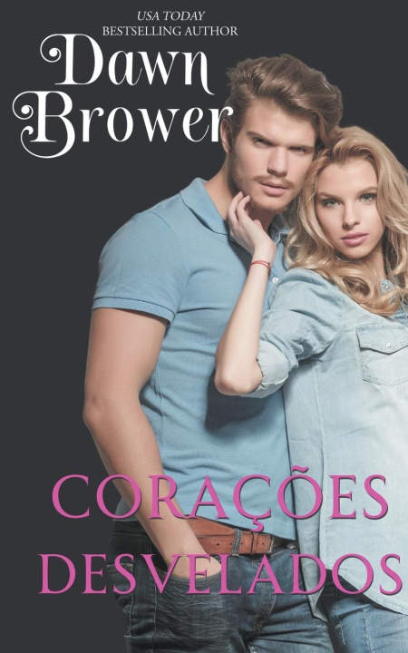 Knjiga Coraç?es Desvelados Dawn Brower