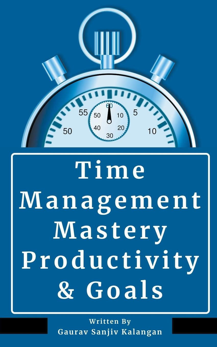 Book Time Management Mastery Gaurav Sanjiv Kalangan