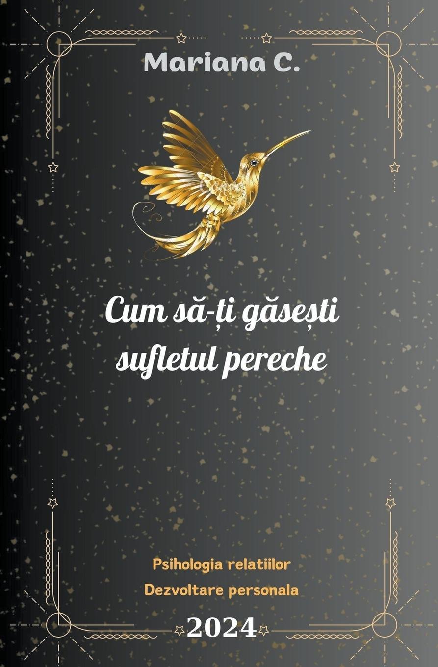 Knjiga Cum s?-?i g?se?ti  sufletul pereche Mariana C