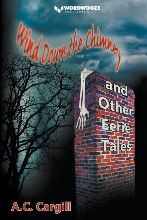 Knjiga Wind Down the Chimney and Other Eerie Tales A.C. Cargill