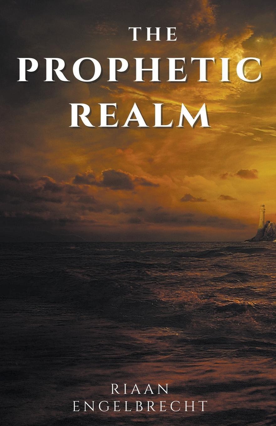 Kniha The Prophetic Realm Riaan Engelbrecht