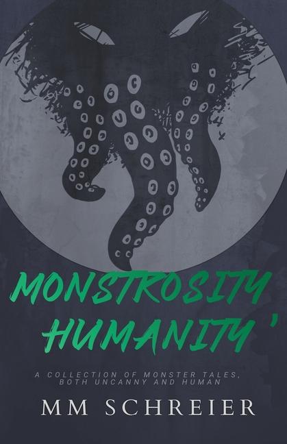Book Monstrosity, Humanity MM Schreier