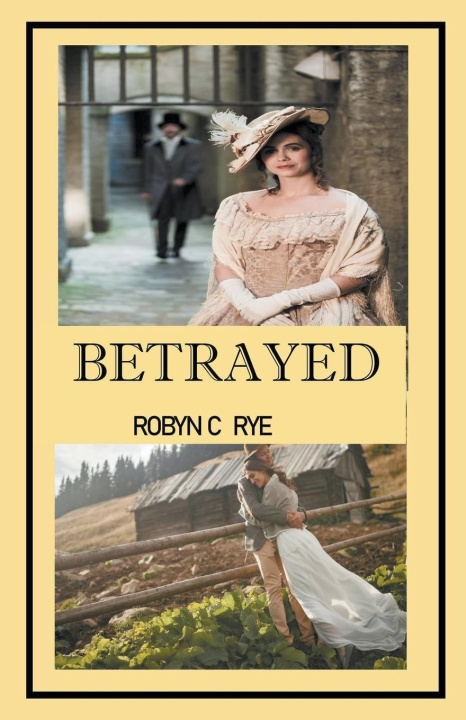 Kniha Betrayed Robyn C Rye