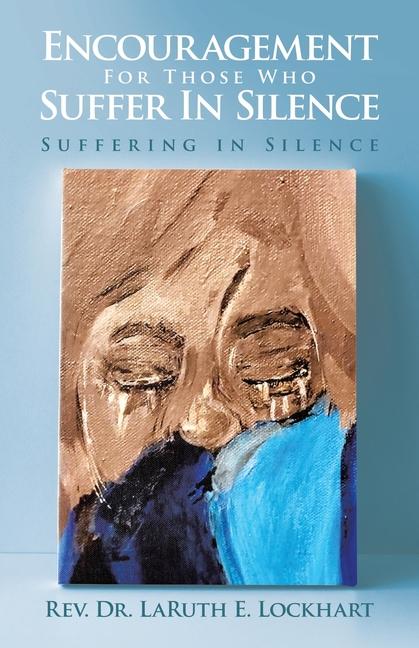 Knjiga Encouragement For Those Who Suffer In Silence Rev. Dr. LaRuth E. Lockhart