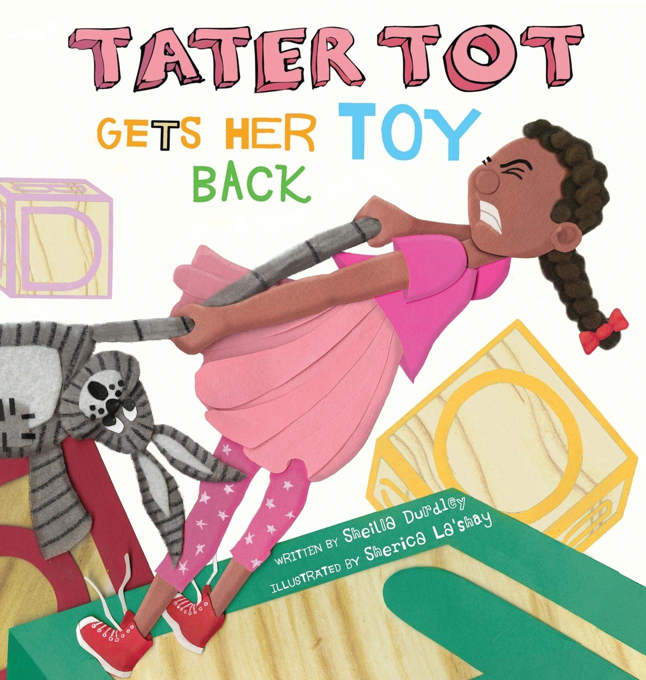 Knjiga Tater Tot Gets Her Toy Back Sheilla Durdley