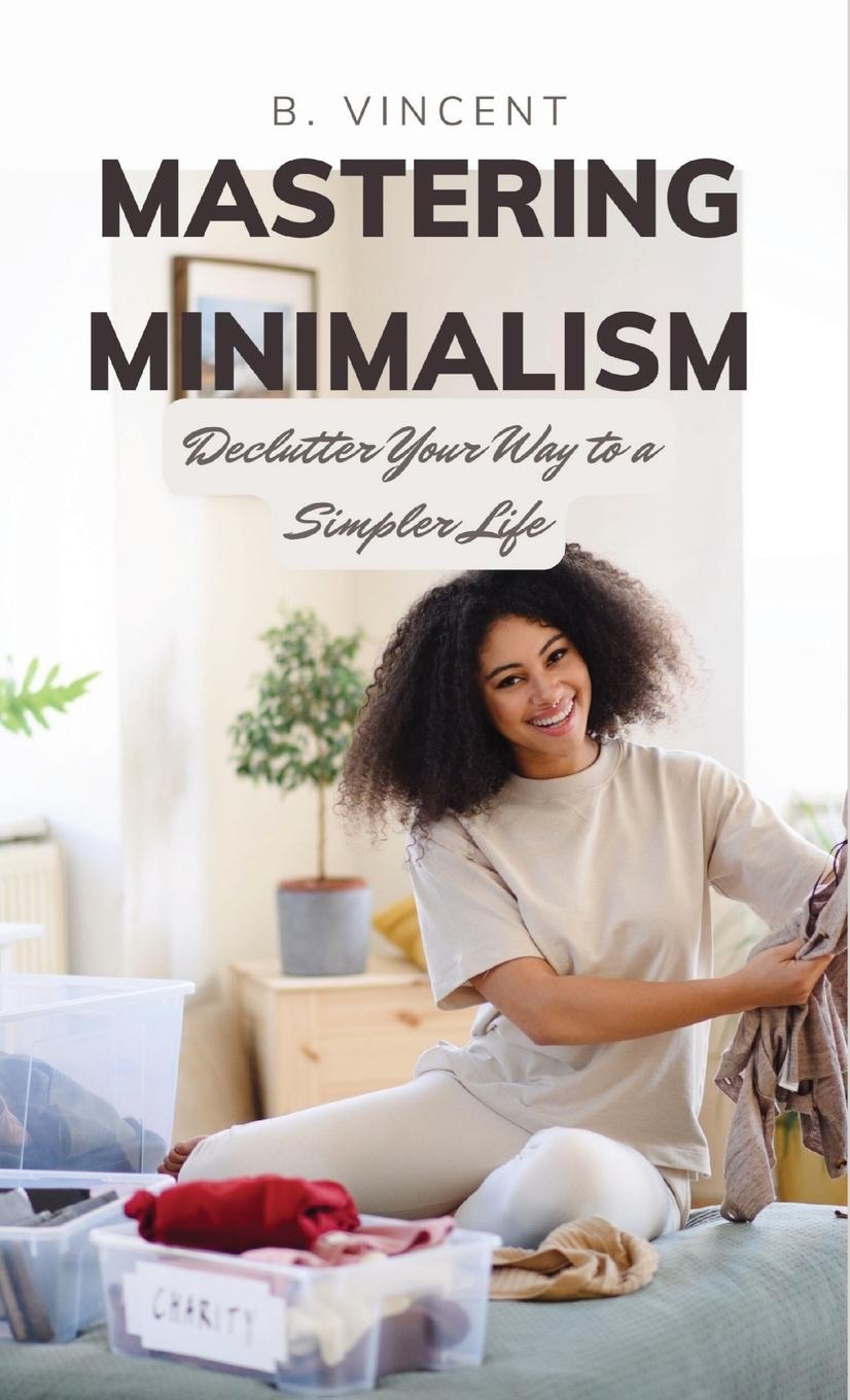 Kniha Mastering Minimalism B. Vincent