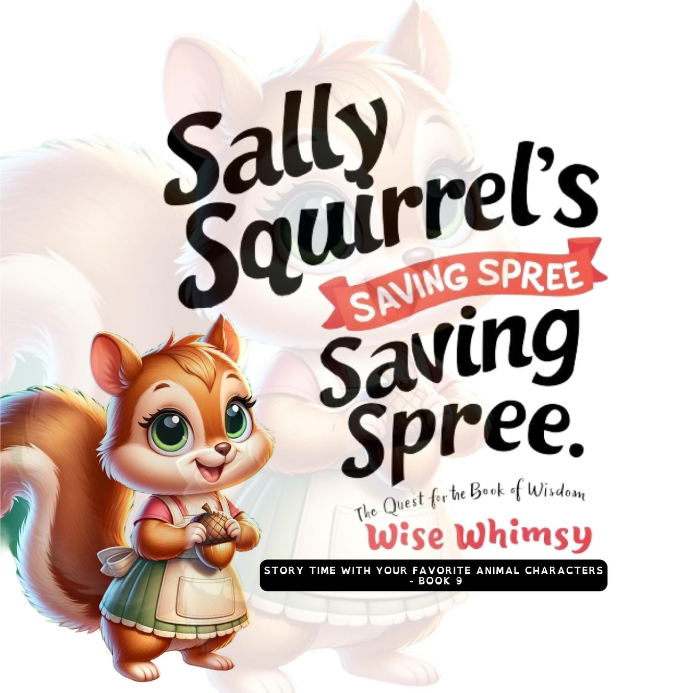 Knjiga Sally Squirrel's Saving Spree Wise Whimsy