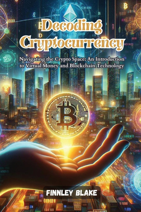 Knjiga Decoding Cryptocurrency Finnley Blake
