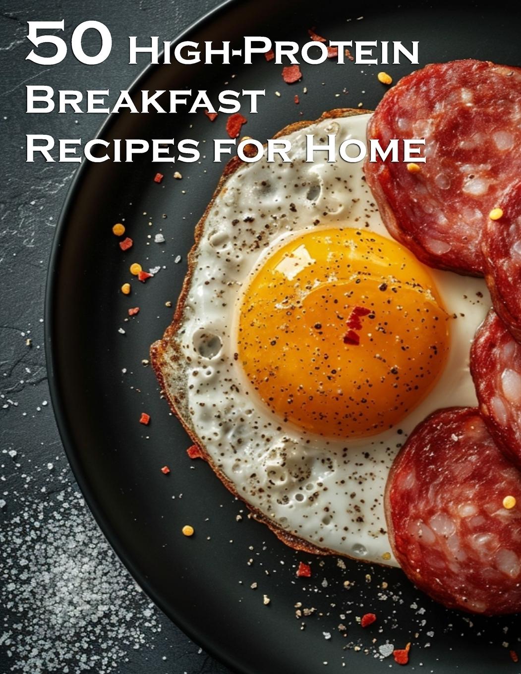 Kniha 50 High-Protein Breakfast Recipes for Home 
