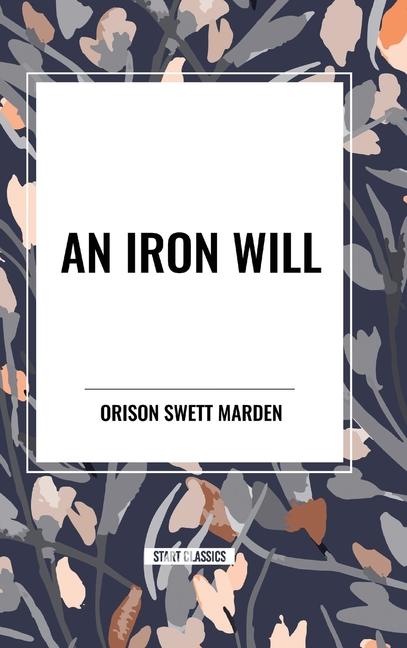Kniha An Iron Will Marden