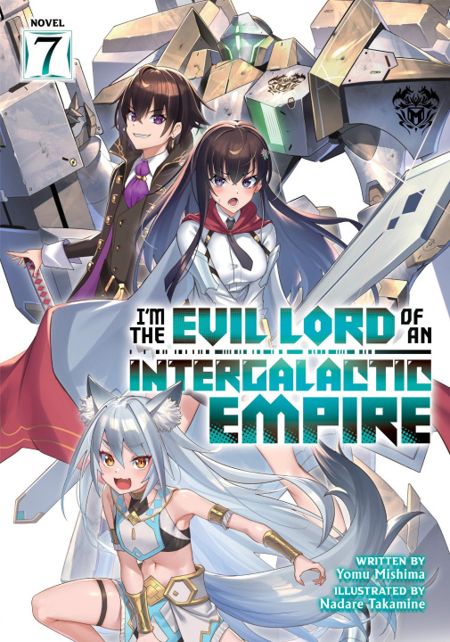 Knjiga I'm the Evil Lord of an Intergalactic Empire! (Light Novel) Vol. 7 Nadare Takamine